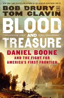 Krv a poklad: Daniel Boone a boj o prvú hranicu Ameriky - Blood and Treasure: Daniel Boone and the Fight for America's First Frontier