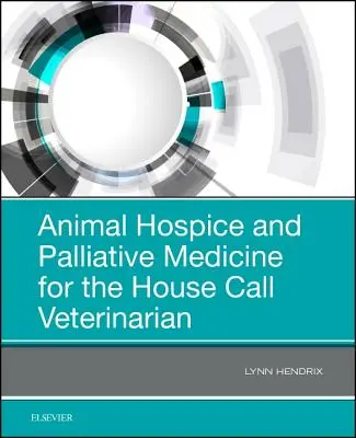 Hospice zvierat a paliatívna medicína pre domácich veterinárnych lekárov - Animal Hospice and Palliative Medicine for the House Call Veterinarian
