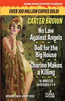 Žiadny zákon proti anjelom / Bábika pre veľký dom / Chorine zabíja - No Law Against Angels / Doll for the Big House / Chorine Makes a Killing