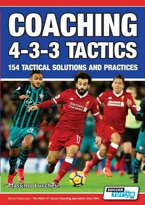 Taktika koučovania 4-3-3 - 154 taktických riešení a postupov - Coaching 4-3-3 Tactics - 154 Tactical Solutions and Practices