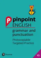 Pinpoint English Grammar and Punctuation Year 3 - Photocopable Targeted Practice - Pinpoint English Grammar and Punctuation Year 3 - Photocopiable Targeted Practice