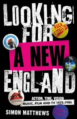 Hľadá sa nové Anglicko: Akcia, čas, vízia: Hudba, film a televízia 1975 - 1986 - Looking for a New England: Action, Time, Vision: Music, Film and TV 1975 - 1986