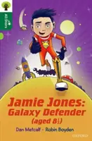 Oxford Reading Tree All Stars: Oxford Level 12 : Jamie Jones: (8 1/2 roka) - Oxford Reading Tree All Stars: Oxford Level 12 : Jamie Jones: Galaxy Defender (aged 8 1/2)
