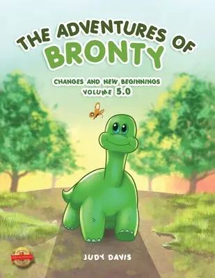 Brontyho dobrodružstvá: Zmeny a nové začiatky zv. 5 - The Adventures of Bronty: Changes and New Beginnings Vol. 5