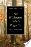 Debata o divočine pokračuje: Pokračovanie veľkej novej debaty o divočine - The Wilderness Debate Rages on: Continuing the Great New Wilderness Debate