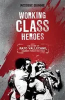 Hrdinovia robotníckej triedy - Príbeh Rayo Vallecano, zabudnutého madridského tímu - Working Class Heroes - The Story of Rayo Vallecano, Madrid's Forgotten Team