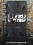 Svet musí vedieť: História holokaustu v podaní Múzea holokaustu Spojených štátov amerických - The World Must Know: The History of the Holocaust as Told in the United States Holocaust Memorial Museum