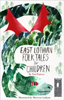 Ľudové rozprávky pre deti z Východného Lotha - East Lothian Folk Tales for Children