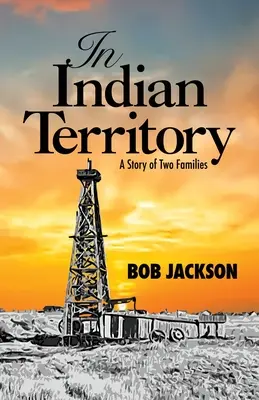 Na indiánskom území: Príbeh dvoch rodín - In Indian Territory: A Story of Two Families