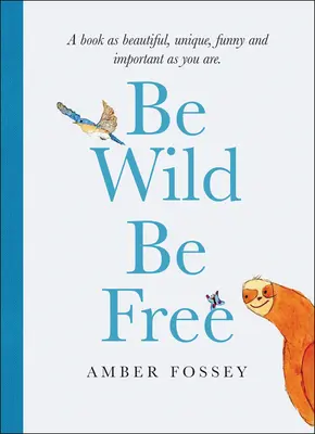 Buď divoký, buď slobodný - Be Wild Be Free