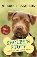 Príbeh Shelby: Príbeh o šteniatku - Shelby's Story: A Puppy Tale