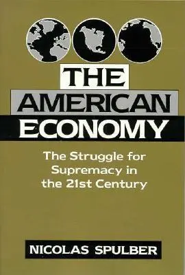 Americké hospodárstvo: Boj o nadvládu v 21. storočí - The American Economy: The Struggle for Supremacy in the 21st Century