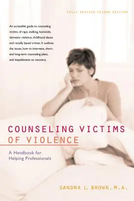 Poradenstvo obetiam násilia: Príručka pre pomáhajúcich profesionálov - Counseling Victims of Violence: A Handbook for Helping Professionals