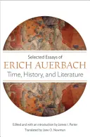 Čas, dejiny a literatúra: Vybrané eseje Ericha Auerbacha - Time, History, and Literature: Selected Essays of Erich Auerbach
