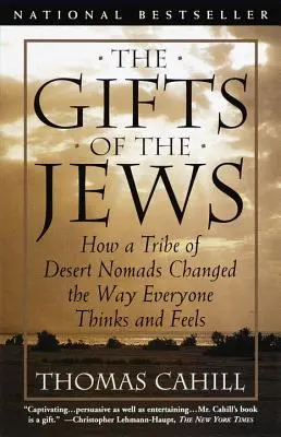 Dary Židov: Ako kmeň púštnych kočovníkov zmenil spôsob, akým všetci myslia a cítia - The Gifts of the Jews: How a Tribe of Desert Nomads Changed the Way Everyone Thinks and Feels