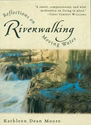 Riverwalking: Úvahy o vode v pohybe - Riverwalking: Reflections on Moving Water