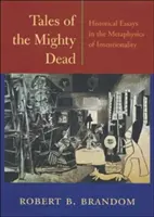 Príbehy mocných mŕtvych: Historické eseje z metafyziky intencionality - Tales of the Mighty Dead: Historical Essays in the Metaphysics of Intentionality