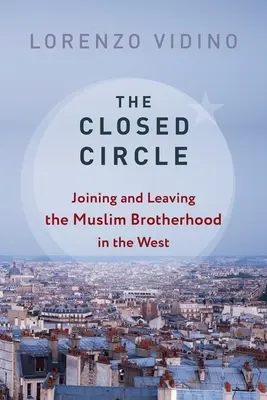 Uzavretý kruh: Vstup a odchod z Moslimského bratstva na Západe - The Closed Circle: Joining and Leaving the Muslim Brotherhood in the West