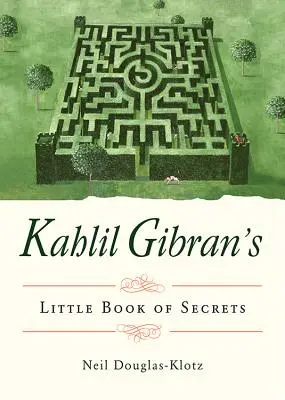 Malá kniha tajomstiev Kahlila Gibrana - Kahlil Gibran's Little Book of Secrets
