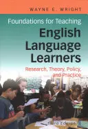 Základy vyučovania študentov anglického jazyka: Základy pre učiteľov angličtiny: výskum, politika a prax - Foundations for Teaching English Language Learners: Research, Policy, and Practice