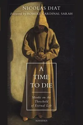 Čas zomrieť: Mnísi na prahu večného života - A Time to Die: Monks on the Threshold of Eternal Life