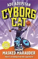 Kyborg Kocúr a maskovaný nájazdník - Cyborg Cat and the Masked Marauder