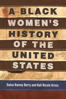 Dejiny černošských žien v Spojených štátoch - A Black Women's History of the United States