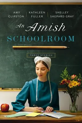Amišská školská trieda: Tri príbehy - An Amish Schoolroom: Three Stories