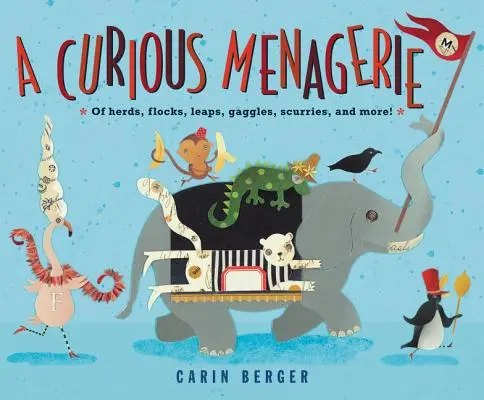Zvedavý zverinec: O stádach, kŕdľoch, skokoch, sliepkach a iných veciach! - A Curious Menagerie: Of Herds, Flocks, Leaps, Gaggles, Scurries, and More!