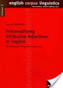 Postmodifikácia atributívnych adjektív v angličtine: Vymenovanie adjektív: integrovaný prístup založený na korpuse - Postmodifying Attributive Adjectives in English: An Integrated Corpus-Based Approach