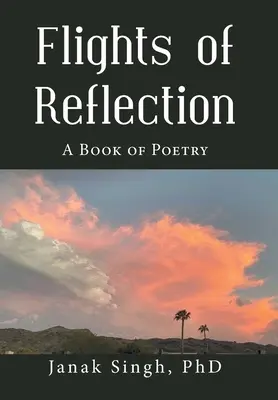 Lety reflexie: Kniha poézie - Flights of Reflection: A Book of Poetry