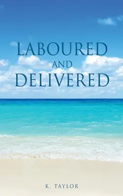 Pracne a bez práce - Laboured and Delivered