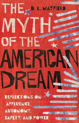 Mýtus amerického sna: Mýtus o bohatstve, autonómii, bezpečnosti a moci - The Myth of the American Dream: Reflections on Affluence, Autonomy, Safety, and Power