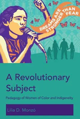 Revolučný subjekt; Pedagogika farebných žien a indigénstva - A Revolutionary Subject; Pedagogy of Women of Color and Indigeneity