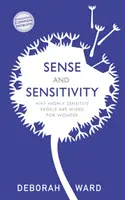 Zmysel a citlivosť: Ako sú vysoko citliví ľudia pripravení na zázrak - Sense and Sensitivity: How Highly Sensitive People Are Wired for Wonder