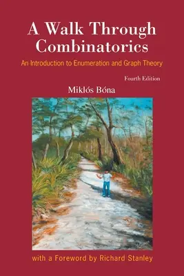 Prechádzka kombinatorikou, A: Úvod do enumerácie a teórie grafov (štvrté vydanie) - Walk Through Combinatorics, A: An Introduction to Enumeration and Graph Theory (Fourth Edition)