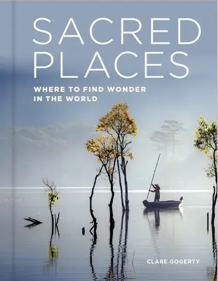 Posvätné miesta: Kde nájsť zázrak vo svete - Sacred Places: Where to Find Wonder in the World