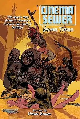 Filmová stoka, 3. diel: Sprievodca po najzvrátenejších a najsexi filmoch histórie len pre dospelých! - Cinema Sewer, Volume 3: The Adults Only Guide to History's Sickest and Sexiest Movies!