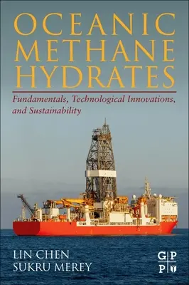 Oceánske metánové hydráty: Základy, technologické inovácie a udržateľnosť - Oceanic Methane Hydrates: Fundamentals, Technological Innovations, and Sustainability