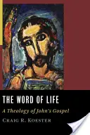 Slovo života: Teológia Jánovho evanjelia - The Word of Life: A Theology of John's Gospel