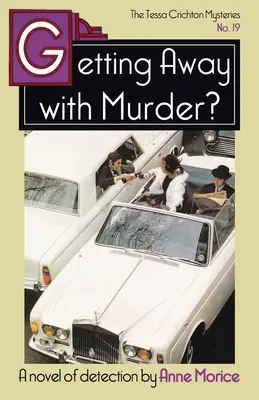 Ako sa vyhnúť vražde? Záhada Tessy Crichtonovej - Getting Away with Murder?: A Tessa Crichton Mystery