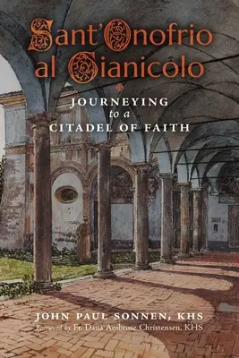 Sant' Onofrio: Onolio: Cesta do citadely viery - Sant' Onofrio: Journeying to a Citadel of Faith