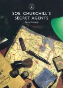 SOE: Churchillovi tajní agenti - SOE: Churchill's Secret Agents
