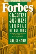 Najväčšie obchodné príbehy všetkých čias podľa Forbes - Forbes Greatest Business Stories of All Time