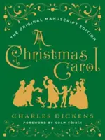 Vianočná koleda: pôvodné vydanie rukopisu - A Christmas Carol: The Original Manuscript Edition