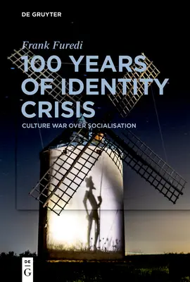 100 rokov krízy identity: Kultúrna vojna o socializáciu - 100 Years of Identity Crisis: Culture War Over Socialisation