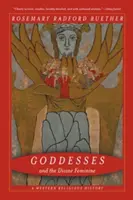 Bohyne a božské ženstvo: Západné náboženské dejiny - Goddesses and the Divine Feminine: A Western Religious History