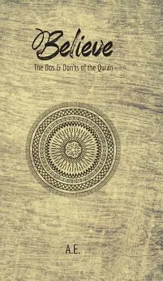 Veriť: Veriť (kniha): DOS & DOS Koránu (The Dos & Don't of the Quran) - Believe: The Dos & Don'ts of the Quran