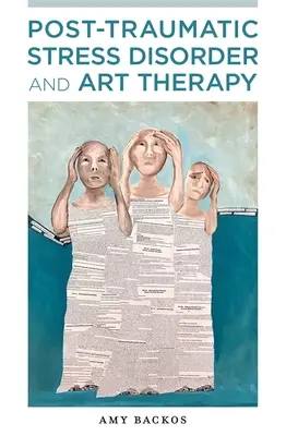 Posttraumatická stresová porucha a arteterapia - Post-Traumatic Stress Disorder and Art Therapy