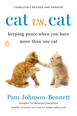 Mačka proti mačke: Zachovanie mieru, keď máte viac ako jednu mačku - Cat vs. Cat: Keeping Peace When You Have More Than One Cat